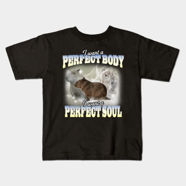 Cabybara Vintage 90s Bootleg Style Graphic T-Shirt, i want a perfect body i want a perfect soul Shirt, Funny Capybara Meme Kids T-Shirt by Y2KERA